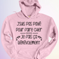HOODIE / PAS PAYE POUR FAIRE CHIER