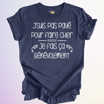 T-SHIRT / PAS PAYE POUR FAIRE CHIER