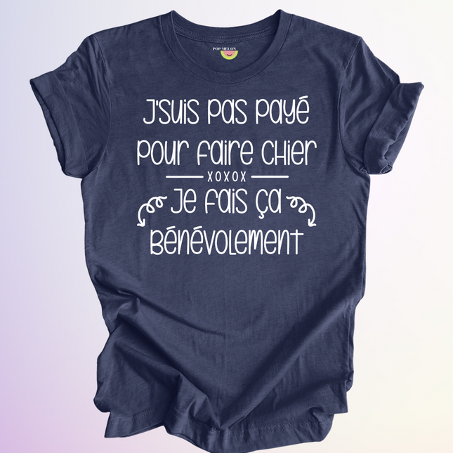 T-SHIRT / PAS PAYE POUR FAIRE CHIER