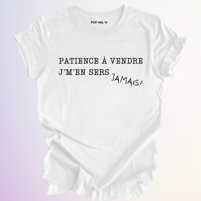 T-SHIRT / PATIENCE À VENDRE