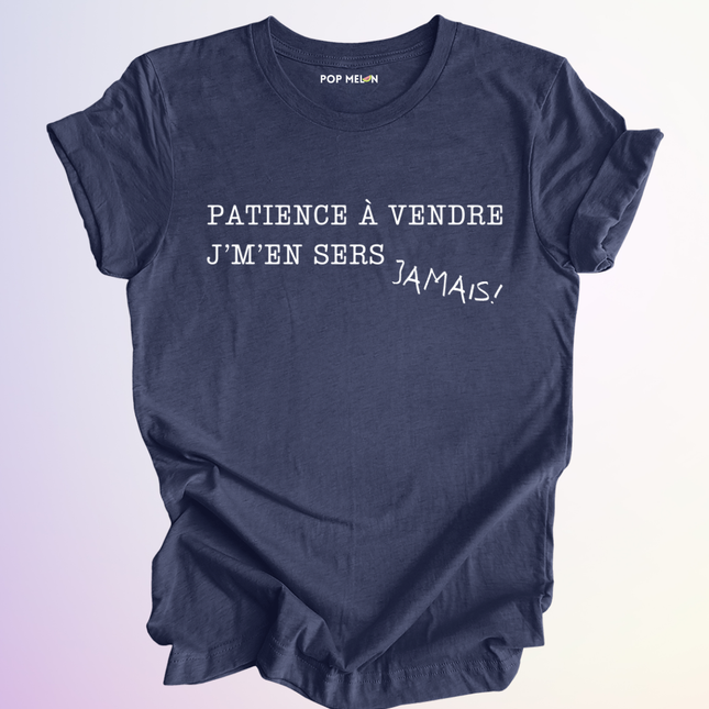 T-SHIRT / PATIENCE À VENDRE