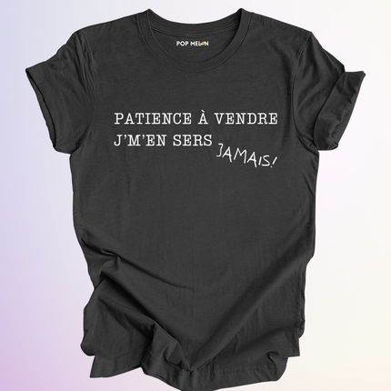 T-SHIRT / PATIENCE À VENDRE