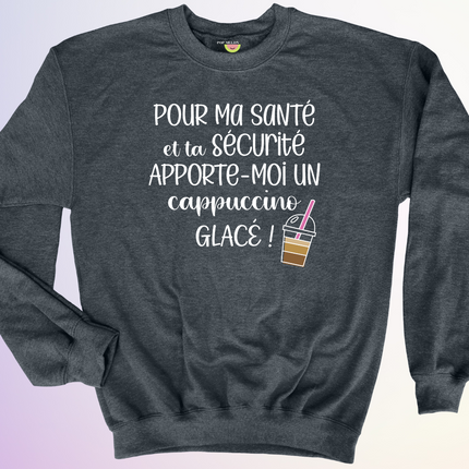 CREWNECK / POUR MA SANTE ET TA SECURITE
