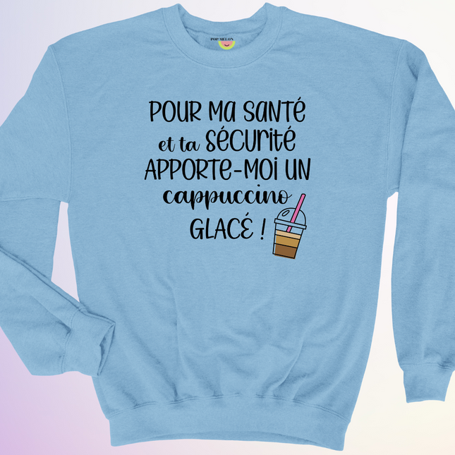 CREWNECK / POUR MA SANTE ET TA SECURITE