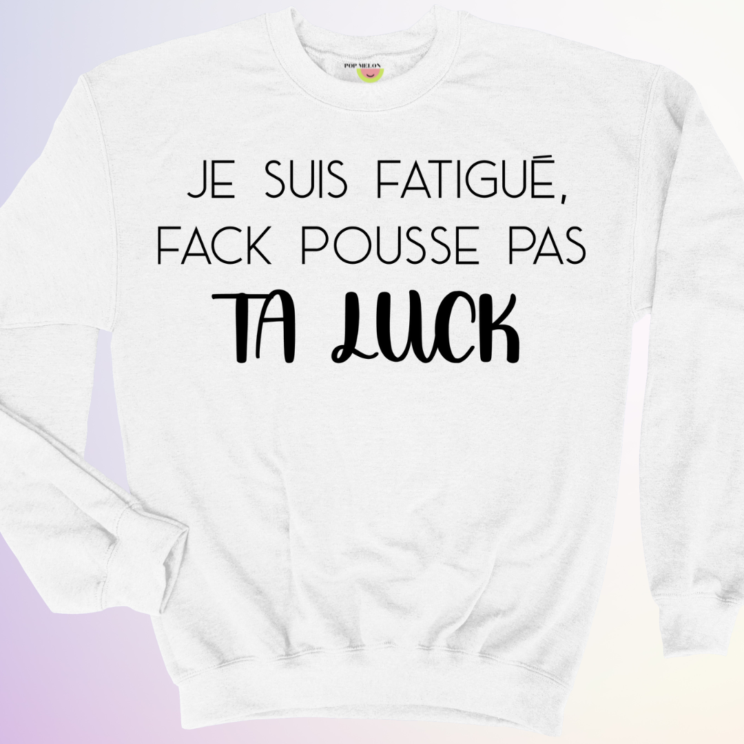 CREWNECK / POUSSE PAS TA LUCK