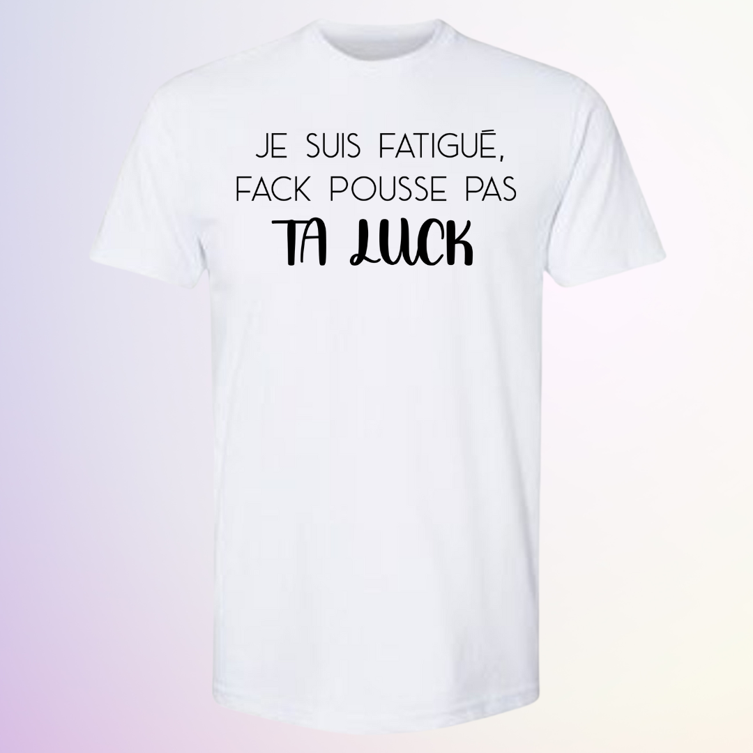 T-SHIRT / POUSSE PAS TA LUCK