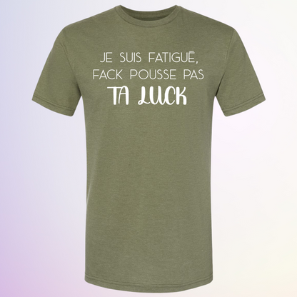 T-SHIRT / POUSSE PAS TA LUCK