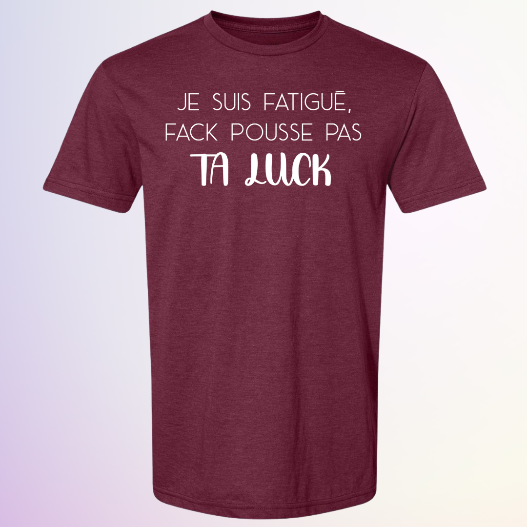 T-SHIRT / POUSSE PAS TA LUCK