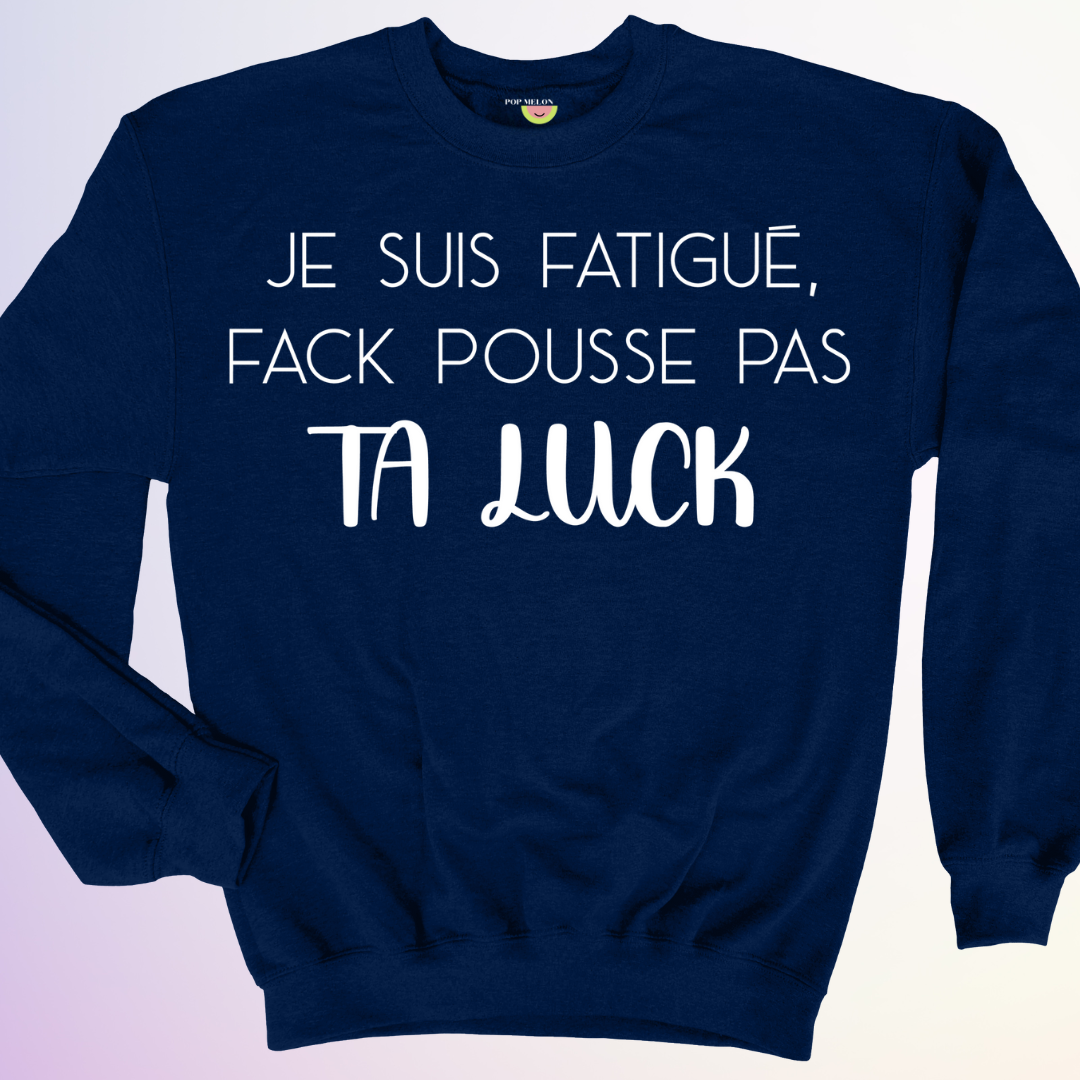 CREWNECK / POUSSE PAS TA LUCK