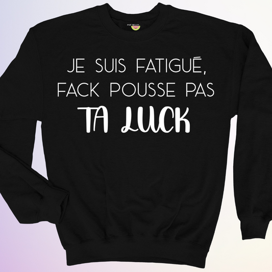 CREWNECK / POUSSE PAS TA LUCK