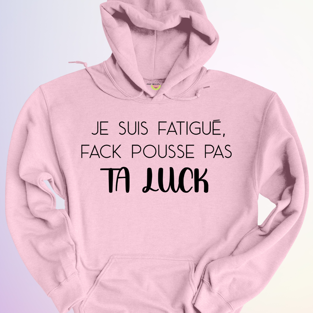 HOODIE / POUSSE PAS TA LUCK