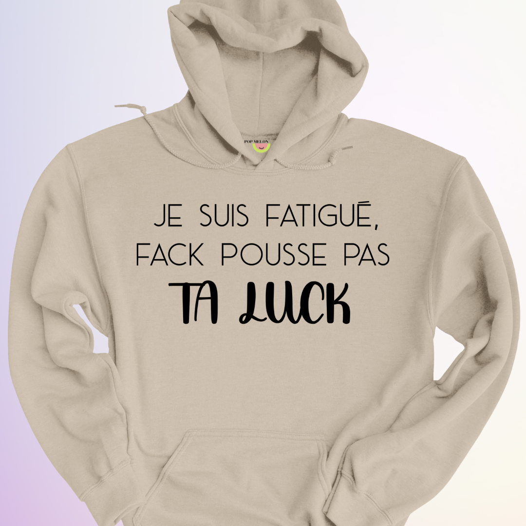 HOODIE / POUSSE PAS TA LUCK