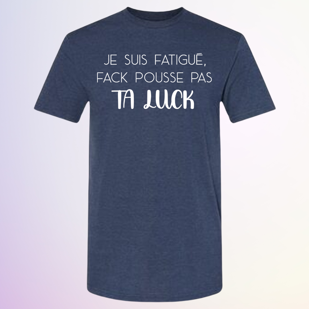 T-SHIRT / POUSSE PAS TA LUCK