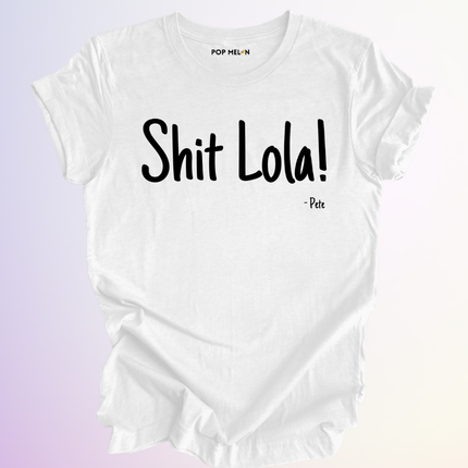 T-SHIRT / SHIT LOLA