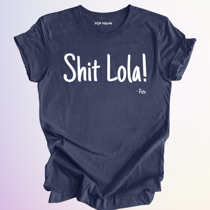 T-SHIRT / SHIT LOLA