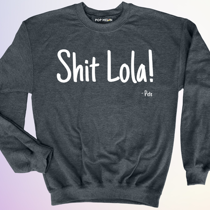 CREWNECK / SHIT LOLA