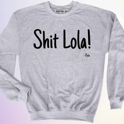 CREWNECK / SHIT LOLA