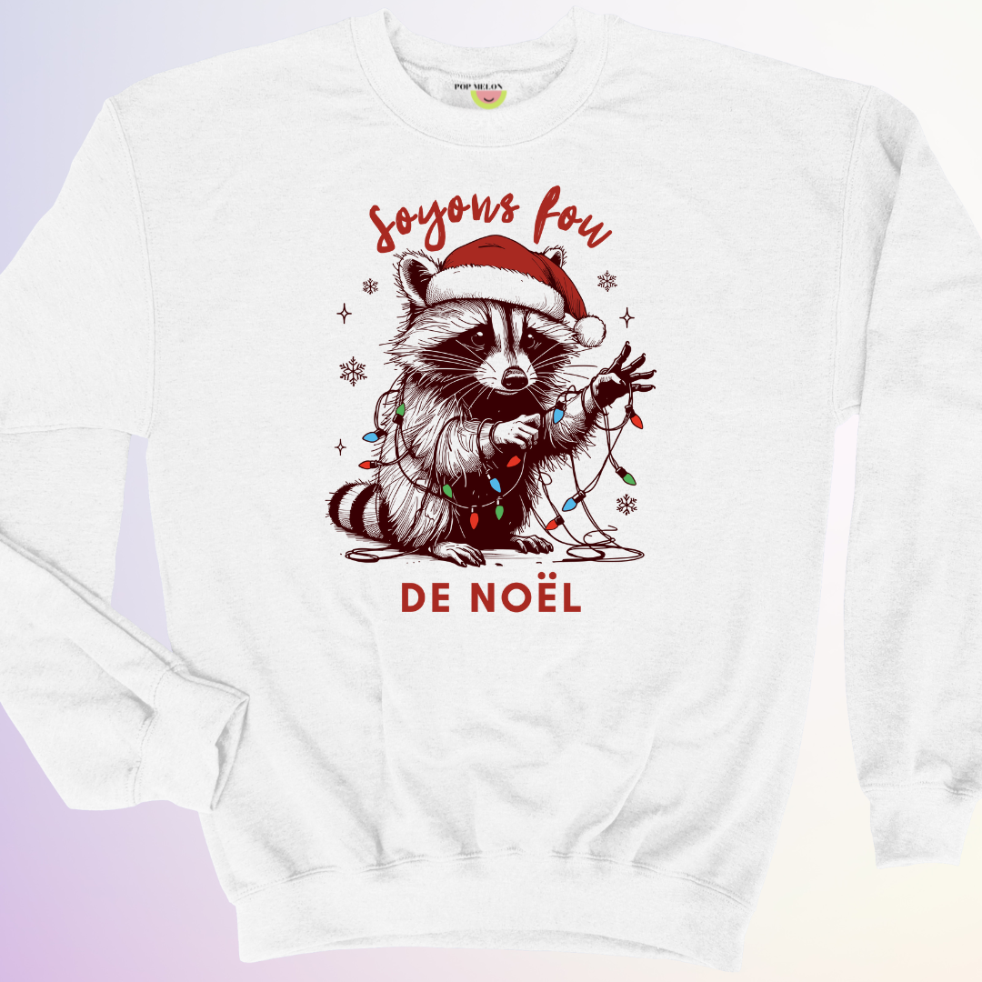 CREWNECK / SOYONS FOU DE NOEL