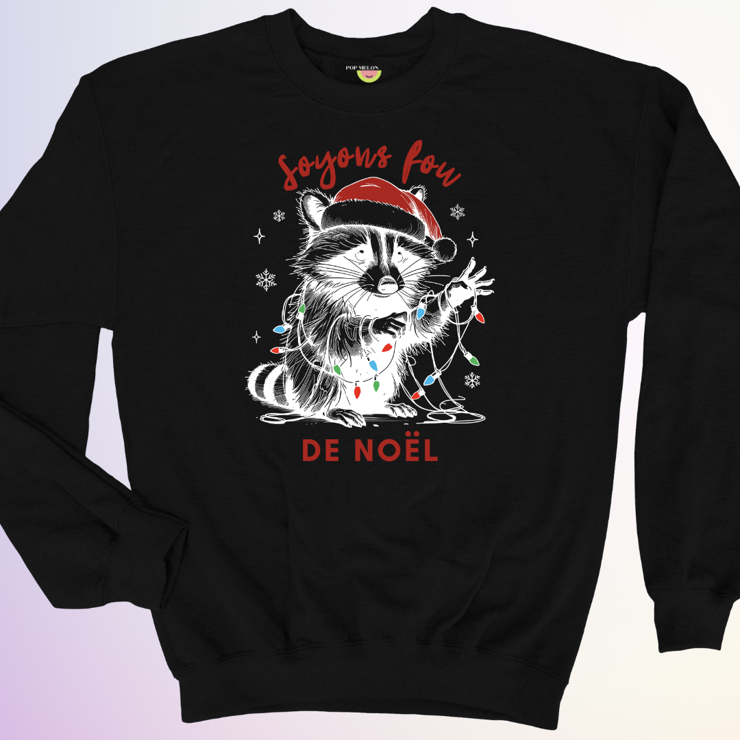 CREWNECK / SOYONS FOU DE NOEL