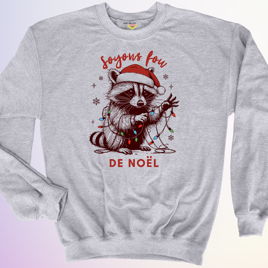 CREWNECK / SOYONS FOU DE NOEL