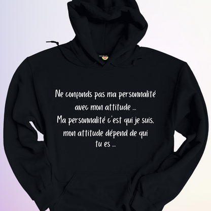 HOODIE / PERSONNALITÉ VS ATTITUDE