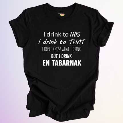 T-SHIRT / I DRINK TO THIS