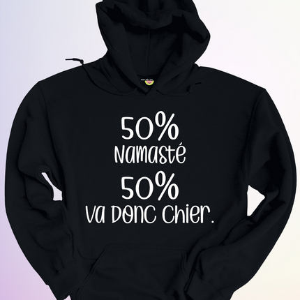 HOODIE / 50% NAMASTE 50% VA DONC CHIER
