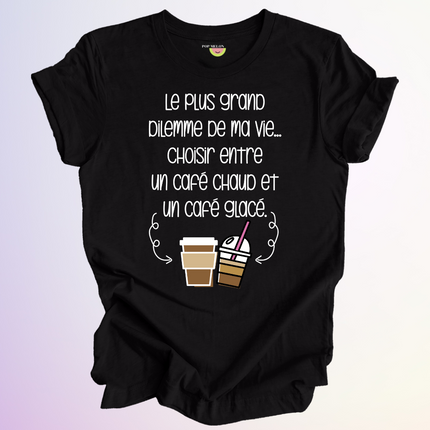 T-SHIRT / DILEMME DE MA VIE
