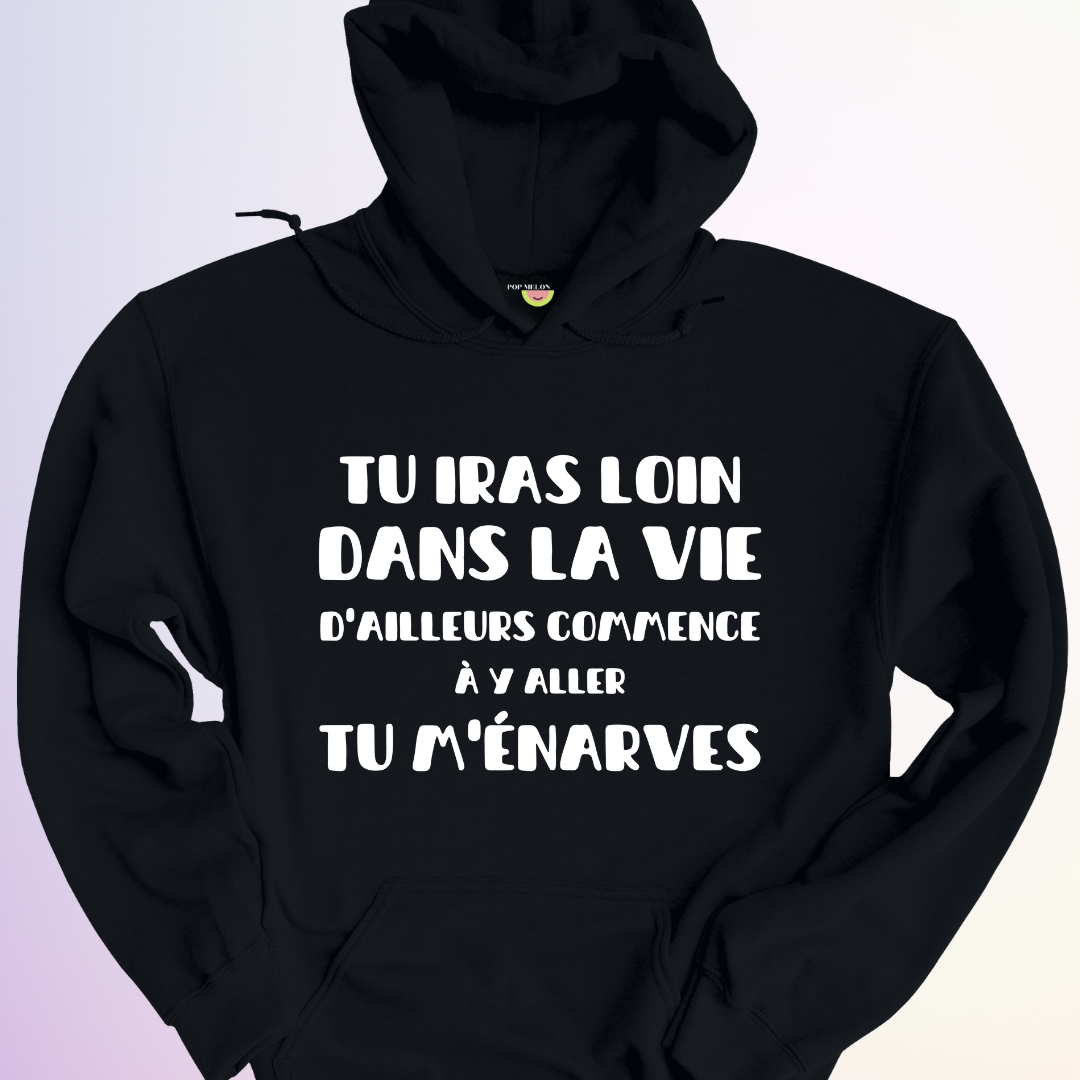 HOODIE / TU IRAS LOIN