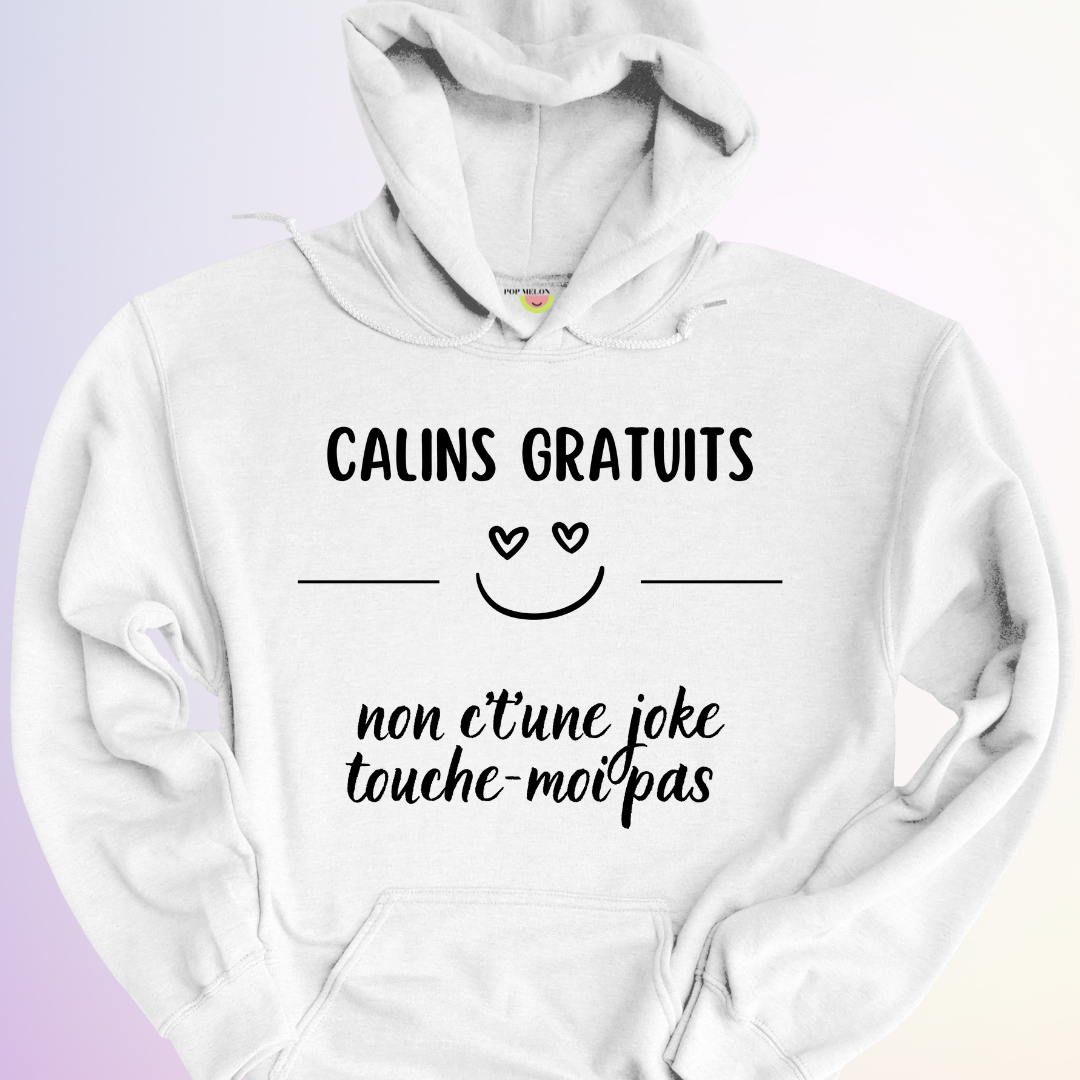 HOODIE / CALINS GRATUITS