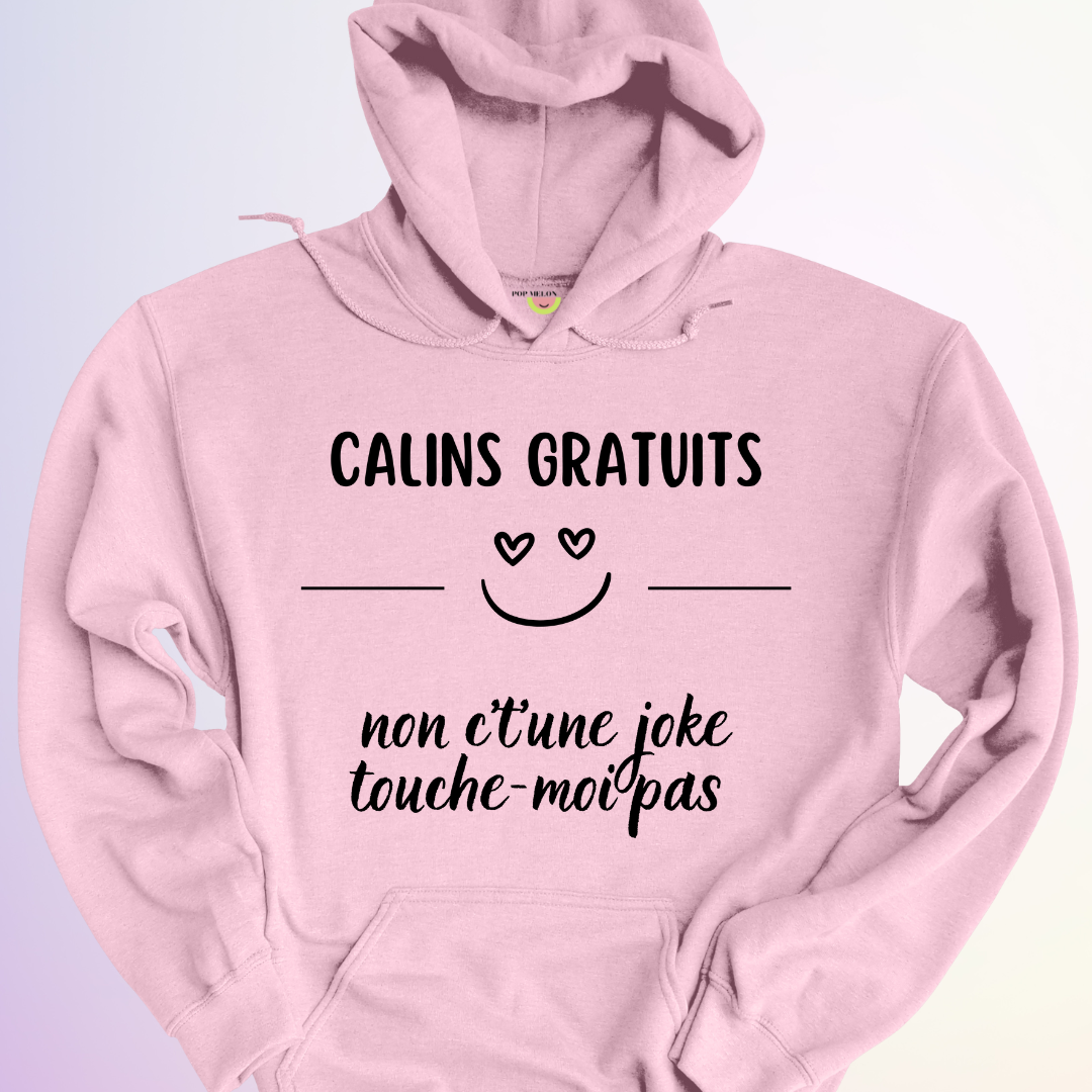 HOODIE / CALINS GRATUITS