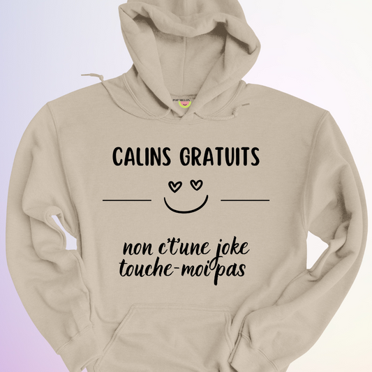 HOODIE / CALINS GRATUITS