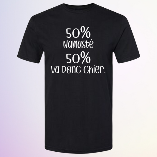 T-SHIRT / 50% NAMASTE 50% VA DONC CHIER