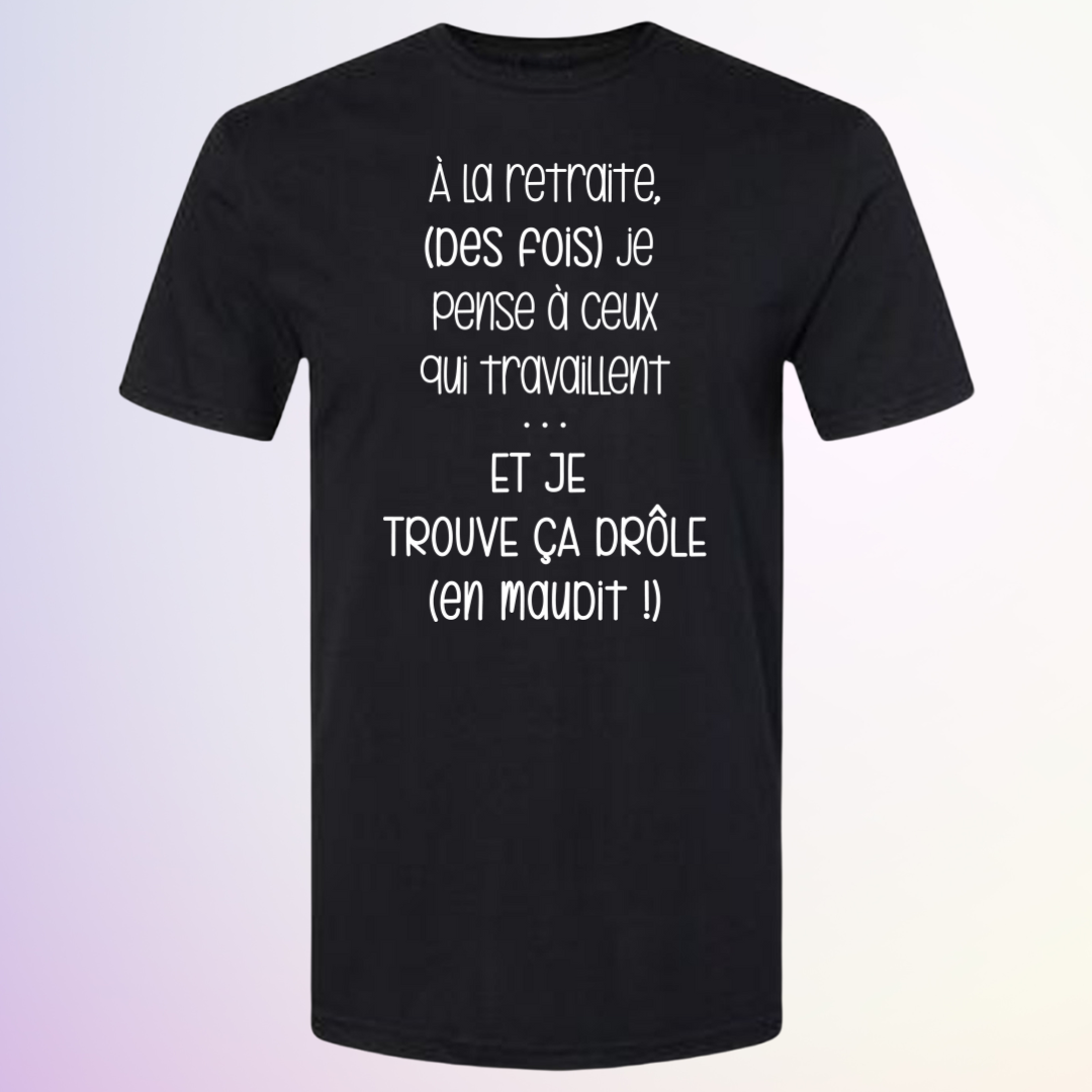 T-SHIRT / A LA RETRAITE (DES FOIS)