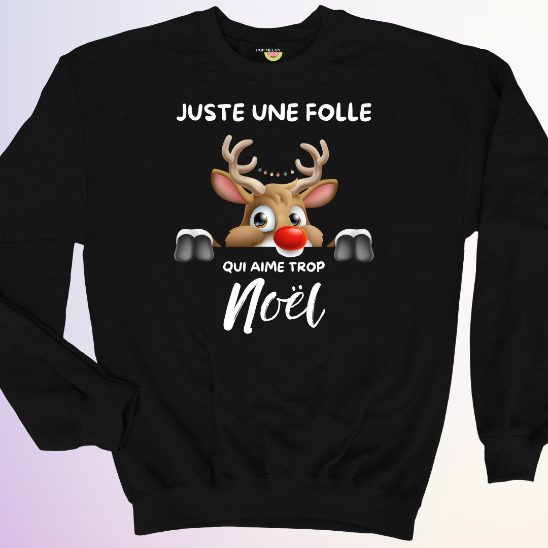 CREWNECK / FOLLE QUI AIME TROP NOEL