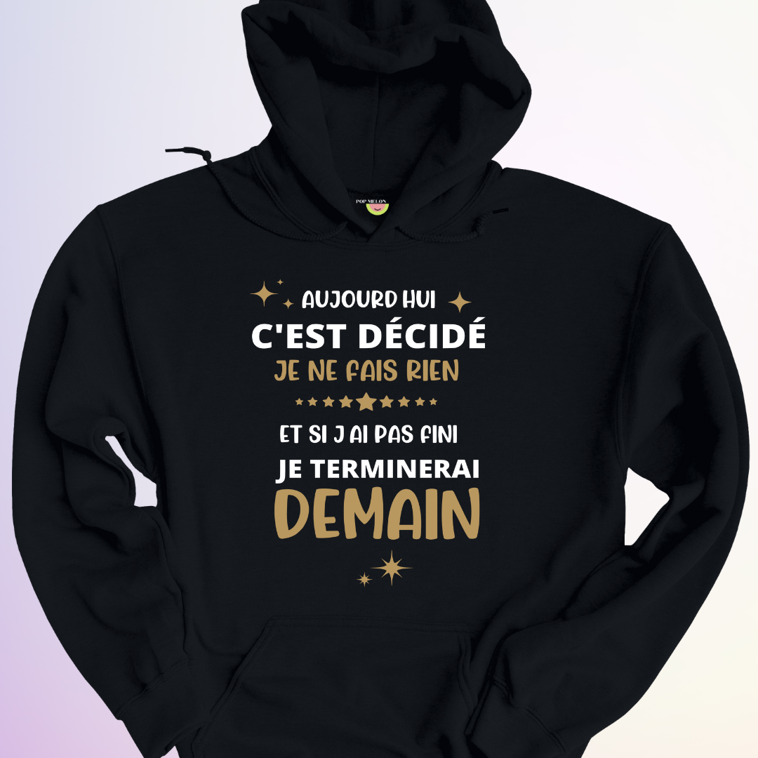 HOODIE / AUJOURD'HUI JE NE FAIS RIEN