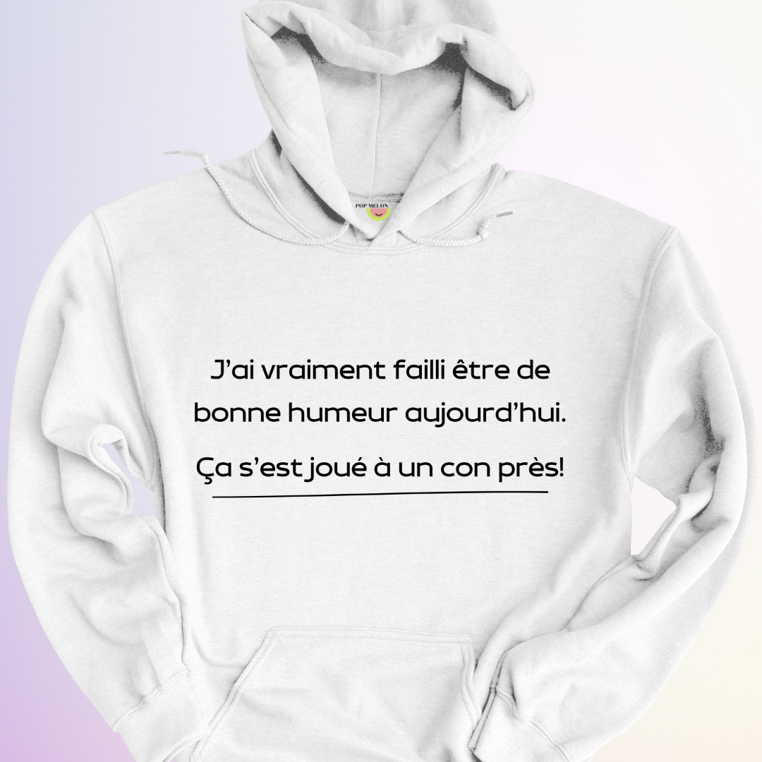 HOODIE / FAILLI ÊTRE DE BONNE HUMEUR