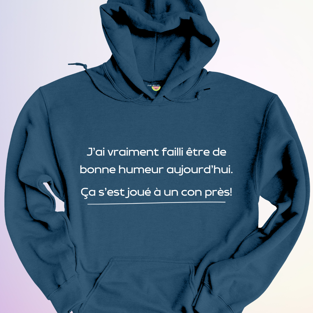 HOODIE / FAILLI ÊTRE DE BONNE HUMEUR