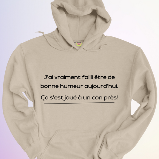 HOODIE / FAILLI ÊTRE DE BONNE HUMEUR