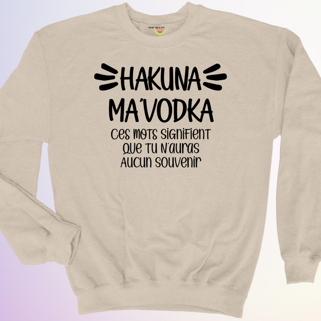 CREWNECK / HAKUNA MAVODKA