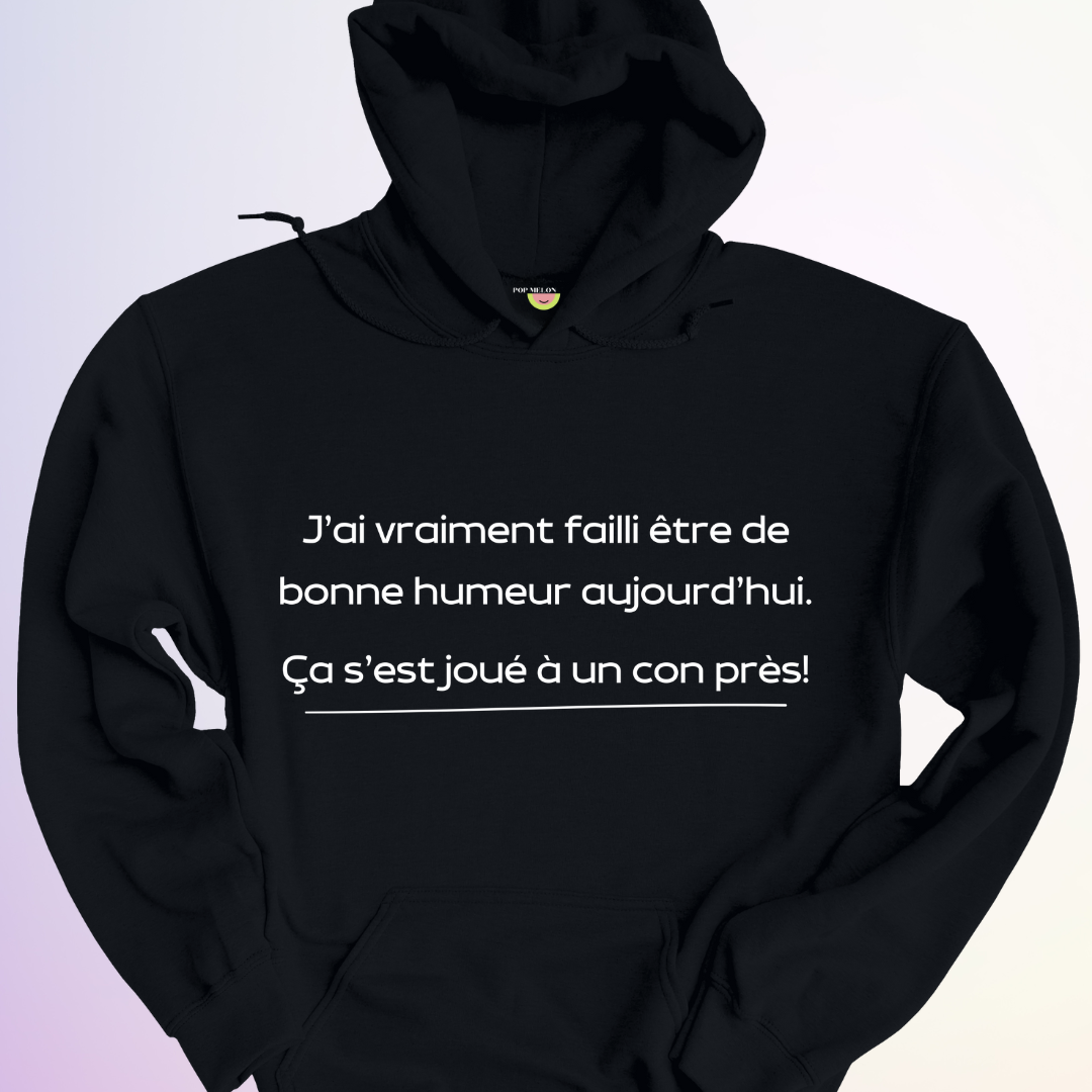 HOODIE / FAILLI ÊTRE DE BONNE HUMEUR