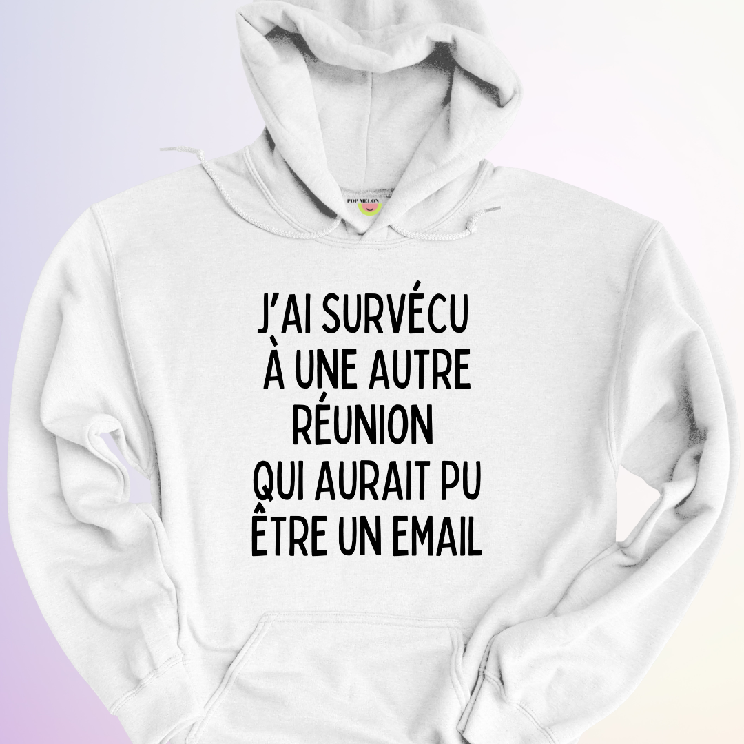 HOODIE / J'AI SURVÉCU À UNE AUTRE RÉUNION