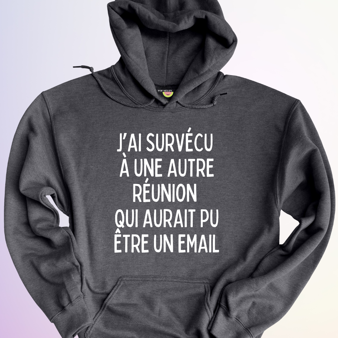 HOODIE / J'AI SURVÉCU À UNE AUTRE RÉUNION