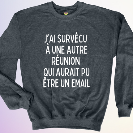 CREWNECK / J'AI SURVÉCU À UNE AUTRE RÉUNION