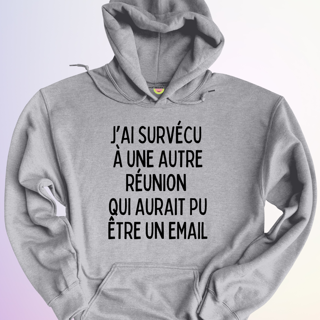 HOODIE / J'AI SURVÉCU À UNE AUTRE RÉUNION