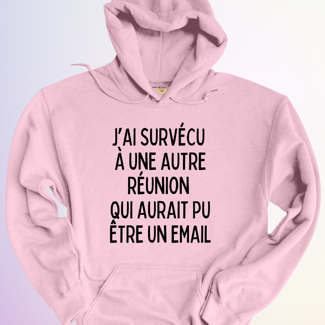 HOODIE / J'AI SURVÉCU À UNE AUTRE RÉUNION