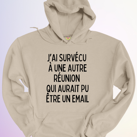 HOODIE / J'AI SURVÉCU À UNE AUTRE RÉUNION