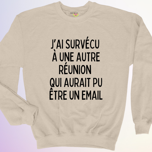 CREWNECK / J'AI SURVÉCU À UNE AUTRE RÉUNION
