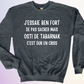 CREWNECK / J'ESSAIE BEN FORT