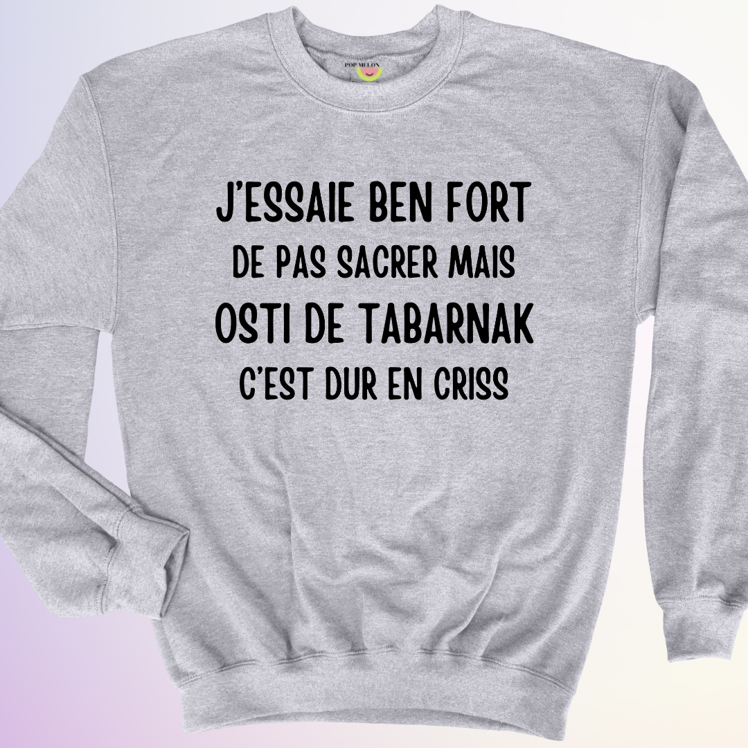 CREWNECK / J'ESSAIE BEN FORT